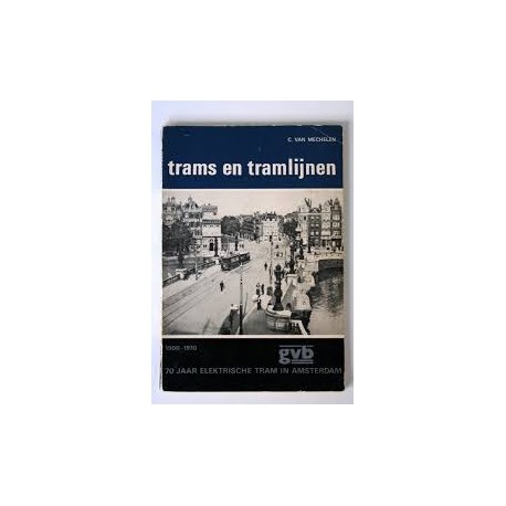 Trams en tramlijnen - 1900-1970 70 Jaar elektrische tram in Amsterdam