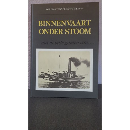 Binnenvaart onder stoom .... met de beste groeten van....