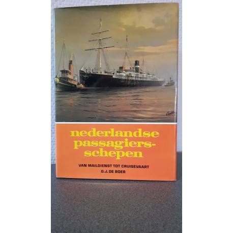 Nederlandse passagiersschepen - van maildienst tot cruisevaart
