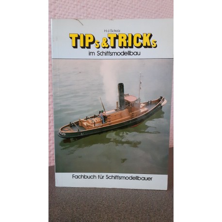 Tip's & Tricks im Schiffsmodellbau