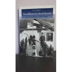Van adelborst tot schout-bij-nacht Jacob Jan Dikkers (1883-1968)