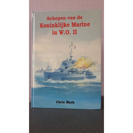 Schepen van de Koninklijke Marine in W.O. II