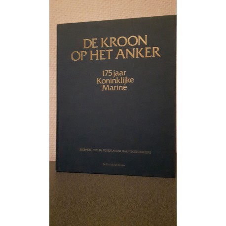 De kroon op het anker - 175 jaar Koninklijke Marine