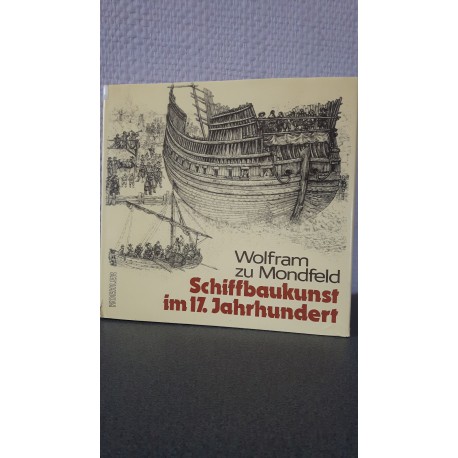 Schiffbaukunst im 17. Jahrhundert