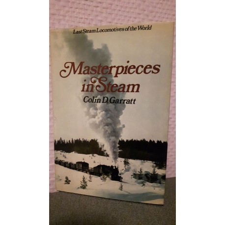 Masterpieces in Steam - Last Steam Locomotives of the World