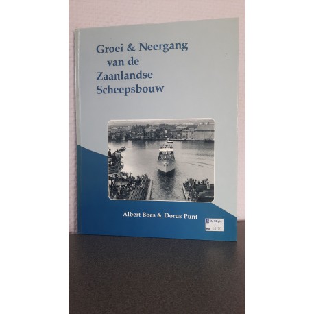 Groei & Neergang van de Zaanlandse Scheepsbouw