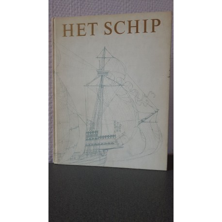 Het schip - De geschiedenis van het schip van primitief vlot tot atoom-onderzeeboot