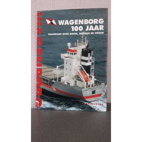 Wagenborg 100 jaar - Transport over water, wadden en wegen