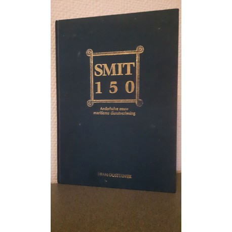 Smit 150 - Anderhalve eeuw Maritieme dienstverlening