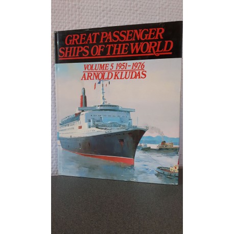Great Passenger ships of the World - Volume 5 1951 - 1976