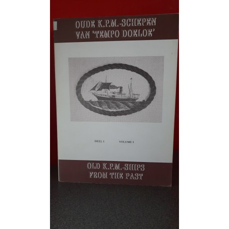 Oude K.P.M. schepen van 'Tempo Doeloe' - Deel I
