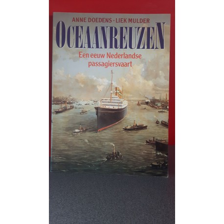 Oceaanreuzen - Een eeuw nederlandse passagiersvaart