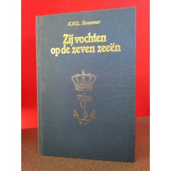 Zij vochten op de zeven zeeën - Verrichtingen en avonturen der Koninklijke Marine in de tweede Wereldoorlog