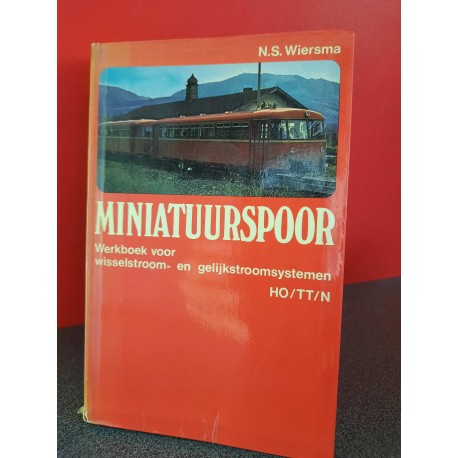 Miniatuurspoor - Werkboek voor wisselstroom- en gelijkstroomsystemen H0/TT/N