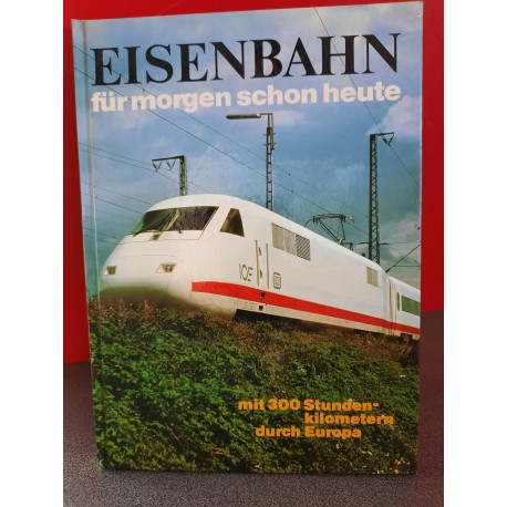 Eisenbahn für morgen schon heute - Mit 300 Stunden kilometern durch Europa