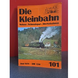 Die Kleinbahn - Neben, Schmalspur-, Werksbahnen