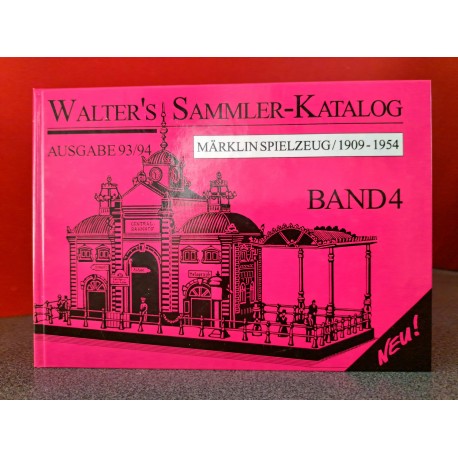 Walter's Sammler-Katalog Ausgabe 93/94 Märklin Spielzeug / 1909-1954 Band 4