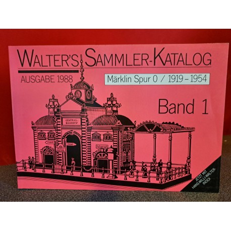 Walter's Sammler-Katalog Ausgabe 1988 Märklin Spielzeug / 1919-1954 Band 1
