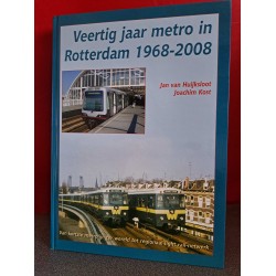 Veertig jaar Metro in Rotterdam 1968-2008
