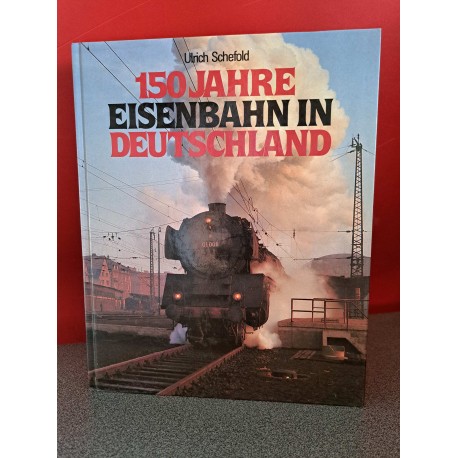 150 Jahre Eisenbahn in Deutschland