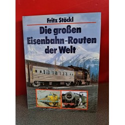 Die grossen Eisenbahn-Routen der Welt