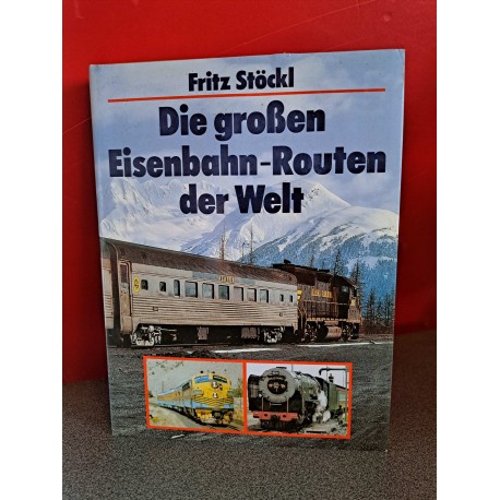 Die grossen Eisenbahn-Routen der Welt