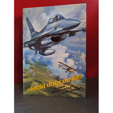 Vlucht door de tijd - 75 jaar Nederlandse Luchtmacht