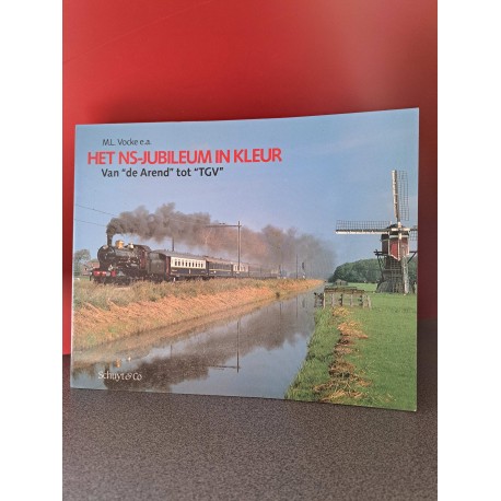Het NS-Jubileum in kleur - Van "de Arend" tot "TGV"