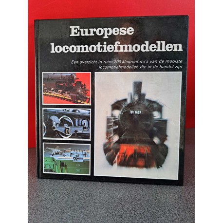 Europese locomotiefmodellen - Een overzicht in ruim 200 kleurenfoto's van de mooiste locomotiefmodellen