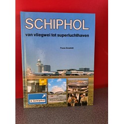 Schiphol - van vliegwei tot superluchthaven