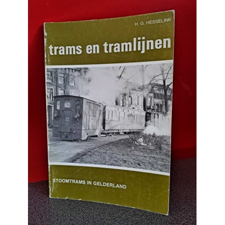 Trams en tramlijnen - Stoomtrams in Gelderland