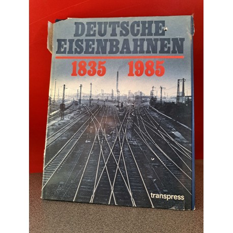 Deutsche Eisenbahnen 1835 - 1985