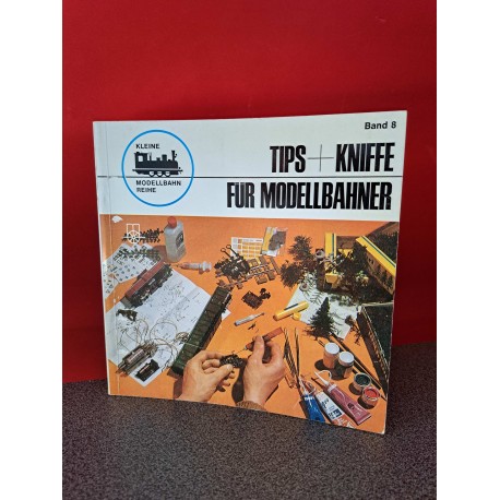 Tips + kniffe für modellbahner - Kleine Modellbahn Reihe Band 8