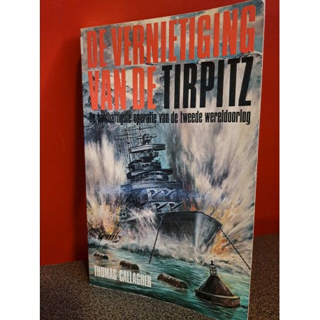 De vernietiging van de Tirpitz - De heldhaftigste operatie van de tweede Wereldoorlog