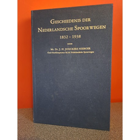 Geschiedenis der Nederlandsche Spoorwegen 1832-1938