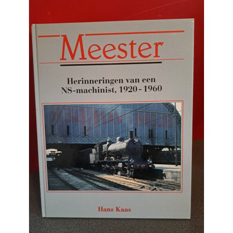Meester - Herinneringen van een NS-machinist, 1920-1960