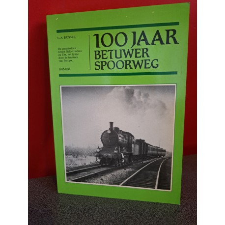 100 Jaar Betuwer Spoorweg