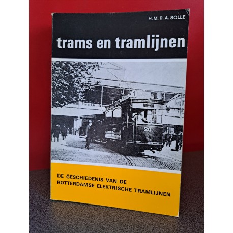 Trams en tramlijnen - De geschiedenis van de Rotterdamse elektrische tramlijnen
